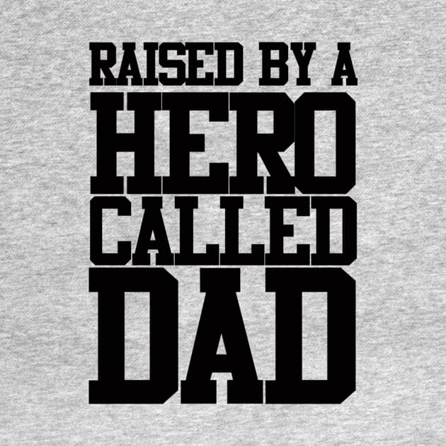 Raised By A Hero Called Dad Fathers Day Design and Typography by Mustapha Sani Muhammad